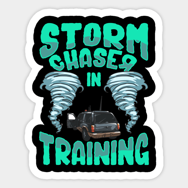 Funny Storm Chaser In Training Tornado Chaser Sticker by theperfectpresents